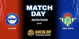 Nhận định soi kèo Alavés vs Real Betis 03h00 ngày 26/01
